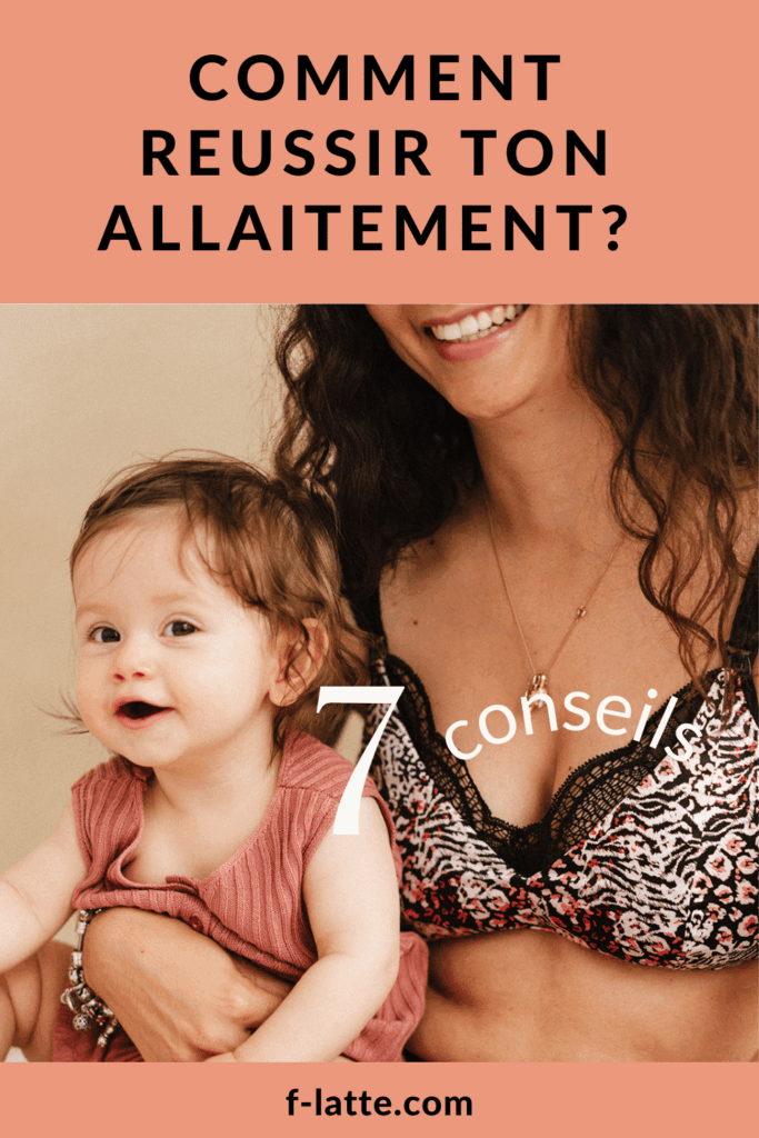 Mes 7 conseils pour réussir ton allaitement