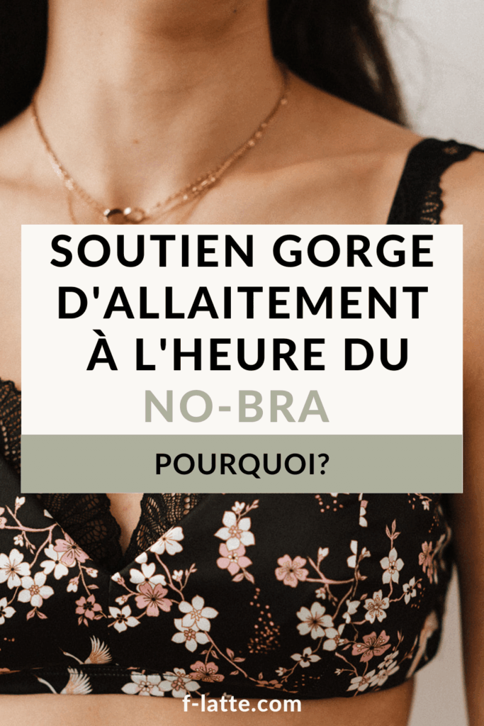Pourquoi porter un soutien-gorge d’allaitement à l’heure du no bra ?