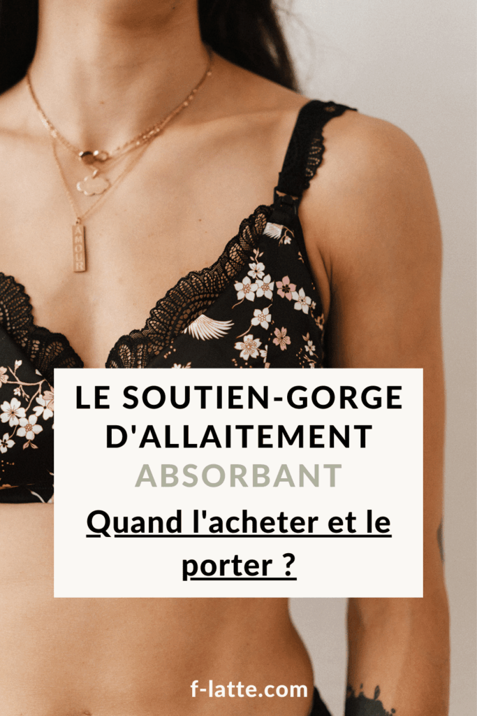 Le soutien-gorge d'allaitement absorbant, quand l'acheter et le porter?