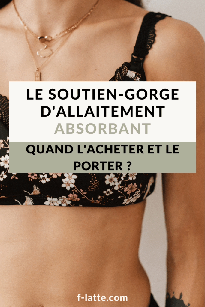 Quand acheter et porter un soutien-gorge d'allaitement absorbant ?