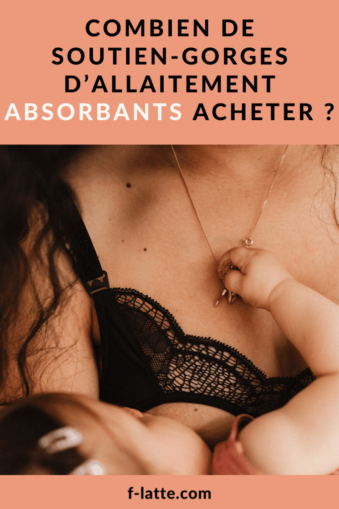Comment savoir combien de soutient-gorges d’allaitement absorbants acheter ?