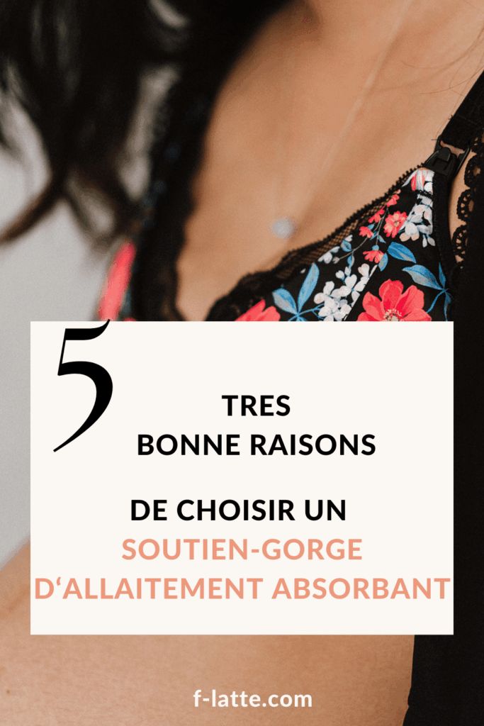 soutien-gorge d'allaitement absorbant 5 raisons de la choisir