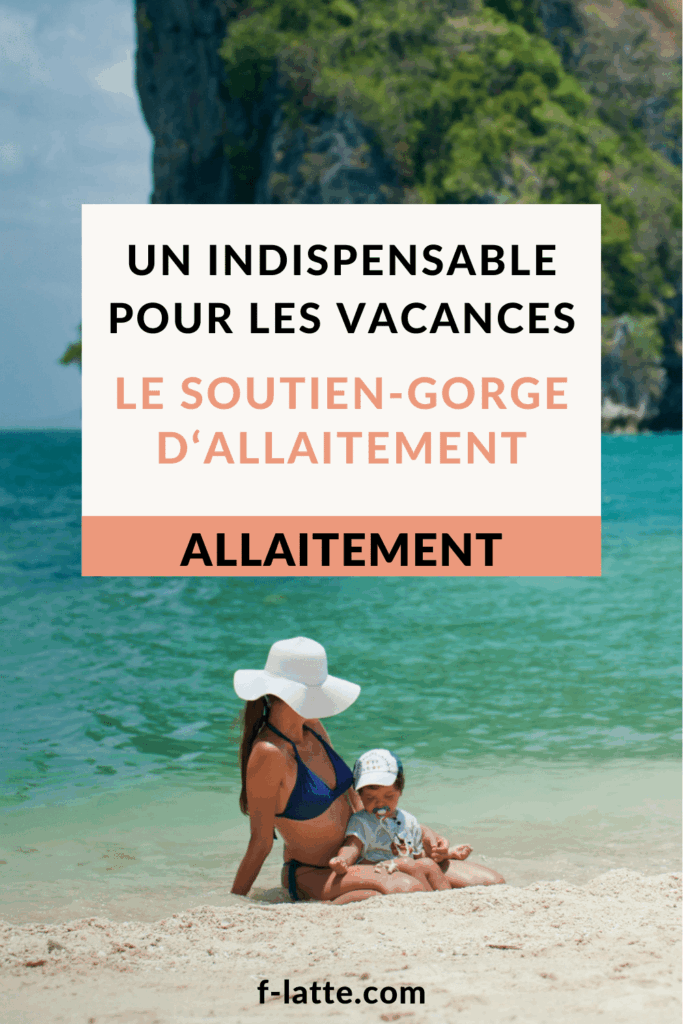 Essentiel à amener en vacances : Le soutien-gorge d'allaitement