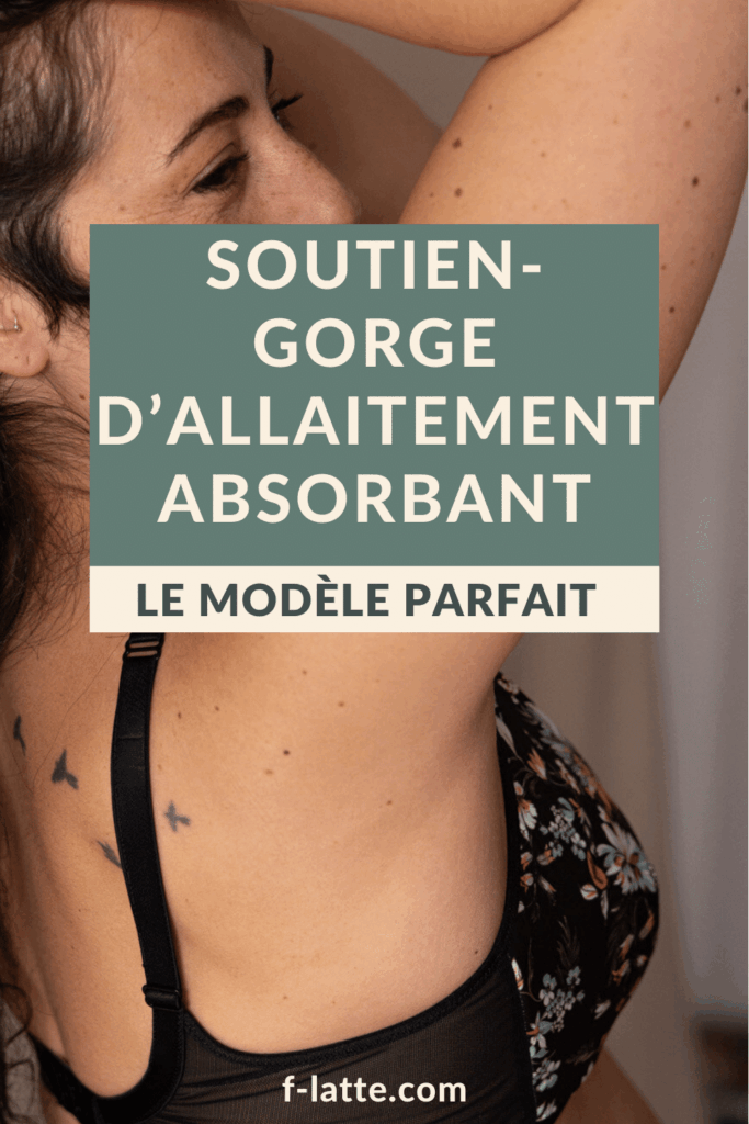F’Latté : Soutien-gorge d’allaitement absorbant : comment choisir le modèle parfait ?