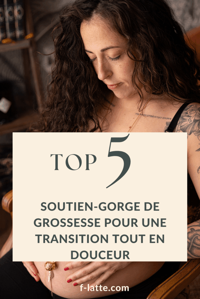 F’Latté : Soutien-gorge de grossesse : Le top 5 pour une transition tout en douceur