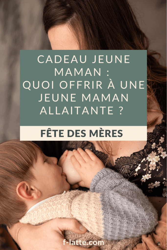 F’Latté : Cadeau jeune maman de Fête des Mères : Quoi offrir à une jeune maman allaitante ?