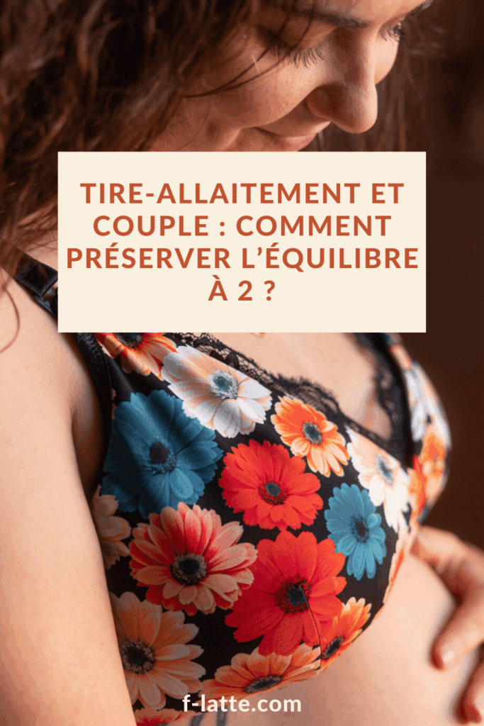 F’Latté : Tire-allaitement et couple : comment préserver l’équilibre à 2 ?