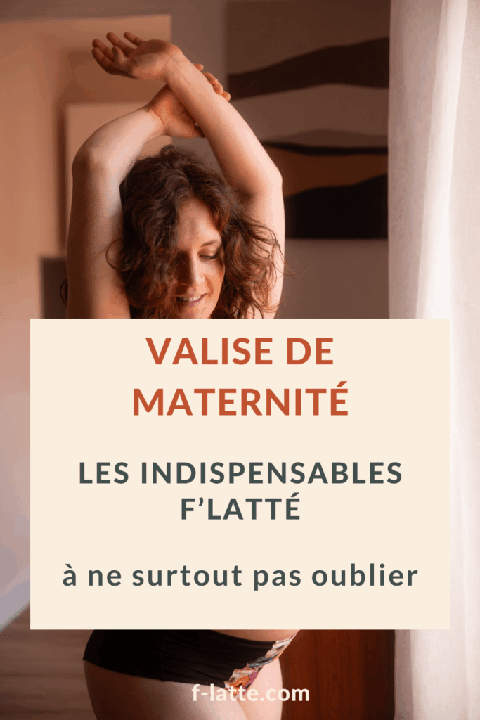 F’Latté : Valise de maternité : les indispensables F’Latté à ne surtout pas oublier
