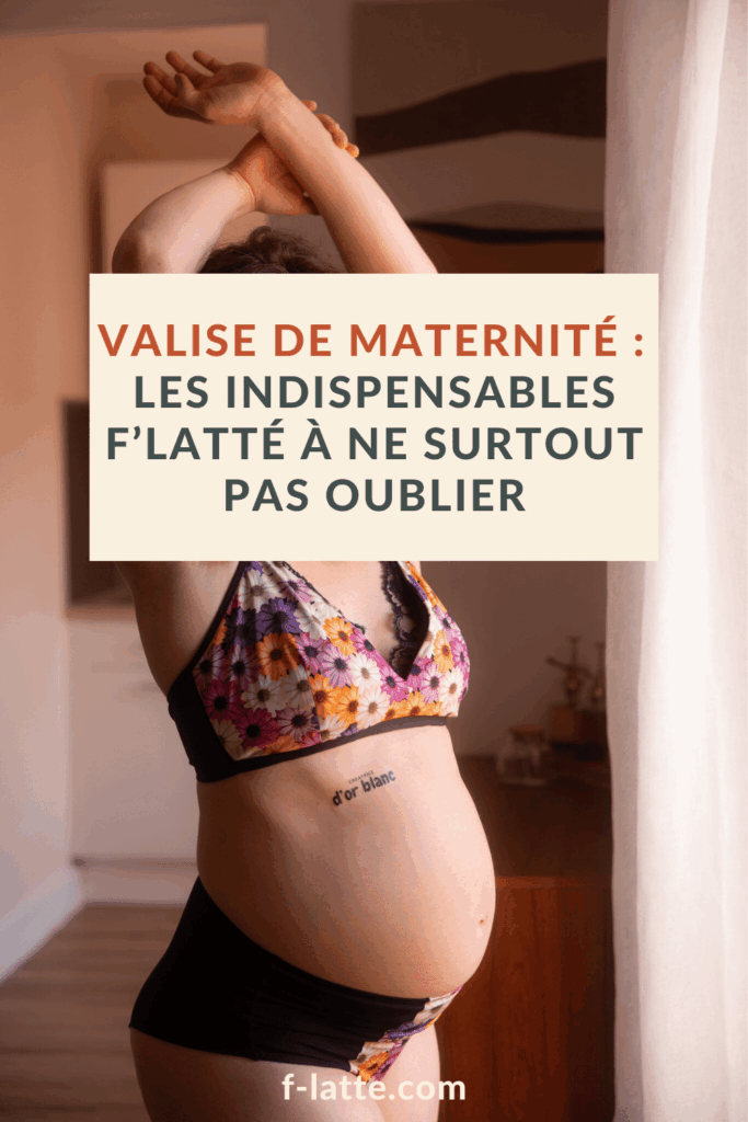 F’Latté : Valise de maternité : les indispensables F’Latté à ne surtout pas oublier