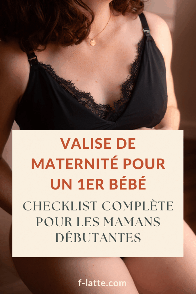 F’Latté :Valise de maternité pour un premier bébé : la checklist complète pour les mamans débutantes